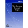 Three-Dimensional Holographic Imaging door Meng Hua Tsai