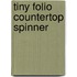 Tiny Folio Countertop Spinner
