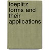 Toeplitz Forms And Their Applications by Ulf Grenander