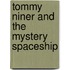 Tommy Niner And The Mystery Spaceship