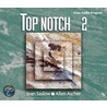 Top Notch 2 Complete Audio Cd Program door Joan M. Saslow