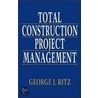 Total Construction Project Management door Sidney M. Levy