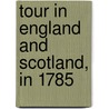 Tour in England and Scotland, in 1785 by Baron Kelvin William Thomson