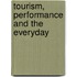 Tourism, Performance and the Everyday