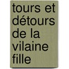 Tours et détours de la vilaine fille door Mario Vargas Llosa