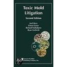 Toxic Mold Litigation, Second Edition by Unknown