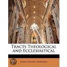 Tracts Theological And Ecclesiastical door John Henry Newman