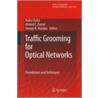 Traffic Grooming For Optical Networks door Rudra Dutta