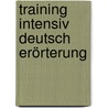 Training intensiv Deutsch Erörterung door Claus J. Gigl