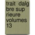 Trait  Dalg Bre Sup Rieure Volumes 13