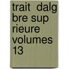 Trait  Dalg Bre Sup Rieure Volumes 13 by Heinrich Weber