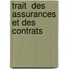 Trait  Des Assurances Et Des Contrats by Pierre-Sï¿½Bastien Boulay-Paty