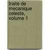 Traite De Mecanique Celeste, Volume 1 door Francois Tisserand