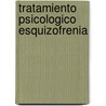 Tratamiento Psicologico Esquizofrenia door Nicolas Tarrier