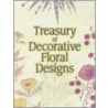Treasury of Decorative Floral Designs by Kenneth J. Dover