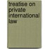 Treatise on Private International Law