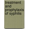 Treatment and Prophylaxis of Syphilis door George Miller Mackee