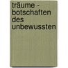 Träume - Botschaften des Unbewussten door Mathias Jung