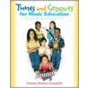 Tunes and Grooves for Music Education door Patricia Shehan Campbell