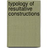 Typology of Resultative Constructions by Unknown