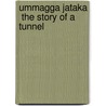 Ummagga Jataka  The Story Of A Tunnel by T.B. Yatawara