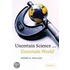 Uncertain Science ... Uncertain World