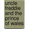 Uncle Freddie And The Prince Of Wales door Alex Ferguson
