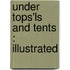 Under Tops'Ls And Tents : Illustrated