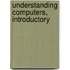 Understanding Computers, Introductory