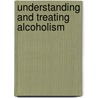 Understanding and Treating Alcoholism by Littrell