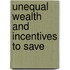 Unequal Wealth And Incentives To Save