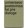 Universeov Poetevinea Fat Pre Dialoge by Unknown