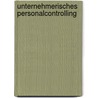 Unternehmerisches Personalcontrolling by Rolf Wunderer