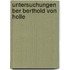 Untersuchungen Ber Berthold Von Holle