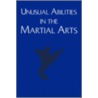 Unusual Abilities In The Martial Arts door Luntz Benjamin