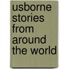 Usborne Stories from Around the World door Onbekend