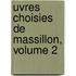 Uvres Choisies de Massillon, Volume 2