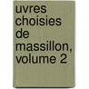 Uvres Choisies de Massillon, Volume 2 door Jean-Baptiste Massillon