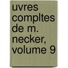 Uvres Compltes de M. Necker, Volume 9 by Jacques Necker