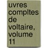 Uvres Compltes de Voltaire, Volume 11