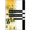 Valve and Transistor Audio Amplifiers door John Linsley Hood