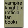 Vampire Knight: X (Official Fan Book) by Matsuri Hino