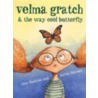 Velma Gratch & the Way Cool Butterfly door Kevin Hawkes