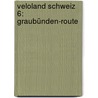 Veloland Schweiz 6: Graubünden-Route door Onbekend