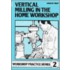 Vertical Milling In The Home Workshop