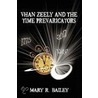 Vhan Zeely And The Time Prevaricators by Mary Bailey