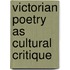 Victorian Poetry As Cultural Critique