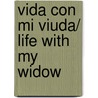 Vida con mi viuda/ Life With My Widow by Jose Agustin Ramirez