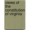 Views of the Constitution of Virginia door Virginia Constitutions