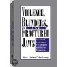 Violence, Blunders And Fractured Jaws door Marc MacYoung